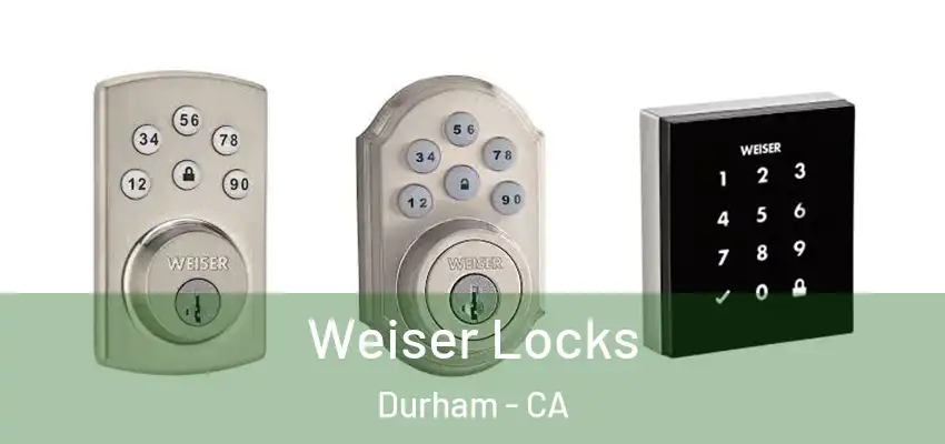  Weiser Locks Durham - CA